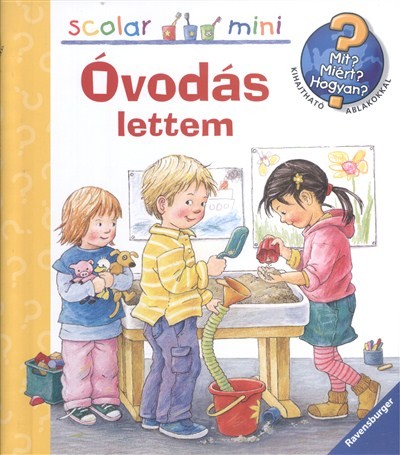 Óvodás lettem /Mit? Miért? Hogyan? - Scolar mini 30.