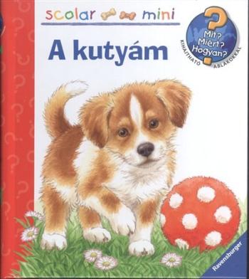 A kutyám /Mit? Miért? Hogyan? /Scolar mini 29. 1.Kép