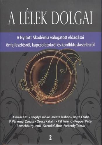 A lélek dolgai /A nyitott akadémia válogatott előadásai 1.Kép