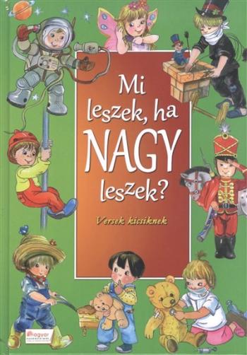 Mi leszek, ha nagy leszek? /Versek kicsiknek 1.Kép