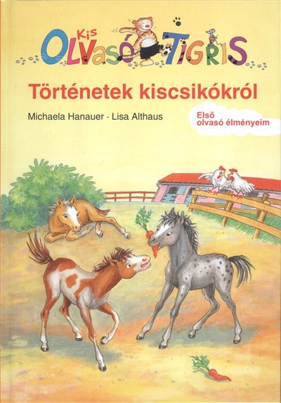 Történetek kiscsikókról /Ovasó Tigris