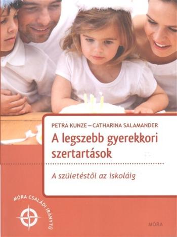 A legszebb gyerekkori szertartások - A születéstől az iskoláig /Móra családi iránytű 1.Kép