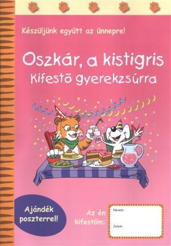 OSZKÁR, A KISTIGRIS - KIFESTŐ GYEREKZSÚRRA /AJÁNDÉK POSZTERREL! 1.Kép