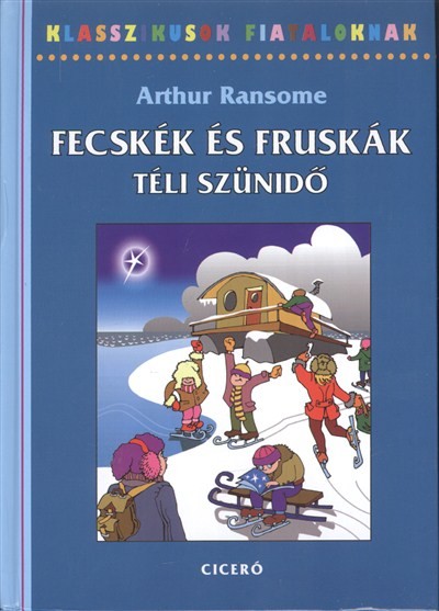 Fecskék és Fruskák - Téli szünidő /Klasszikusok fiataloknak