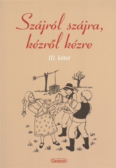 Szájról szájra, kézről kézre III. kötet