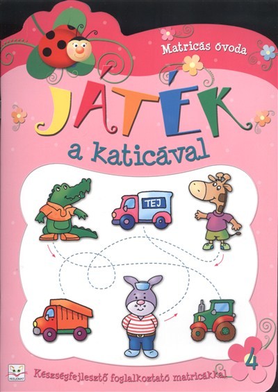 Játék a katicával 4. /Készségfejlesztő foglalkoztató matricákkal