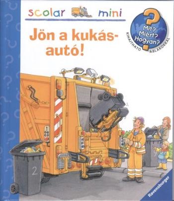 Jön a kukásautó! - Mit? Miért? Hogyan?. /Scolar mini 18. 1.Kép