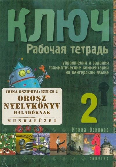 Kulcs 2. - Orosz nyelvkönyv haladóknak - munkafüzet