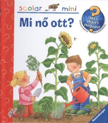Mi nő ott? /Mit? Miért? Hogyan? - Scolar mini 17. 1.Kép