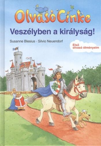 Veszélyben a királyság! /Olvasó Cinke 1.Kép