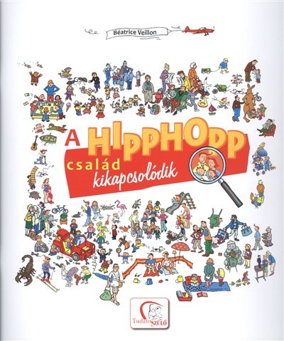 A Hipphopp család kikapcsolódik /+ ajándék Tudatos Szülők Lapja