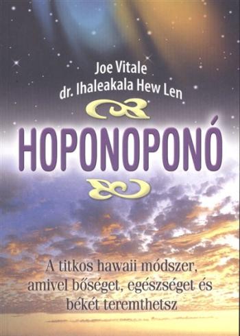 Hoponoponó /A titkos hawaii módszer, amivel bőséget, egészséget és békét teremthetsz 1.Kép