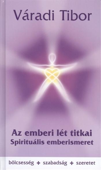 Az emberi lét titkai - Spirituális emberismeret 1.Kép