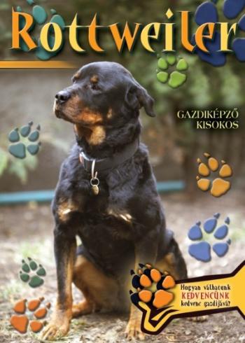 Rottweiler - Gazdiképző kisokos /Állattartók kézikönyve 1.Kép