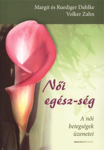Női egész-ség /A női betegségek üzenetei 1.Kép