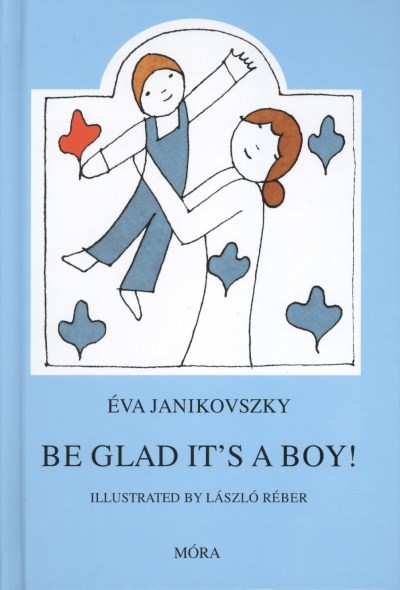 Be glad it's a boy! - Örülj, hogy fiú! /Angol