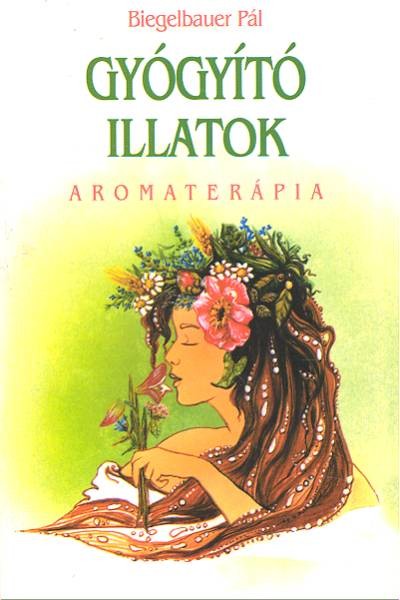 Gyógyító illatok /Aromaterápia
