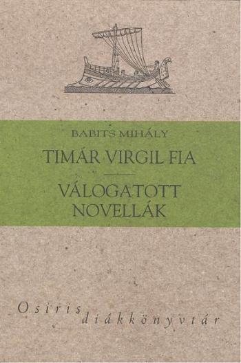 https://konyvbox.hu/media_ws/10319/2015/idx/timar-virgil-fia-valogatott-novellak-babits-mihaly-osiris-diakkonyvtar.jpg