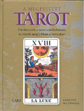A megfejtett tarot /Értelmezzük a tarot szimbólumait... 1.Kép