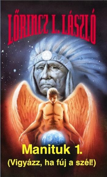 Manituk I-II. - Vigyázz, ha fúj a szél! 1.Kép
