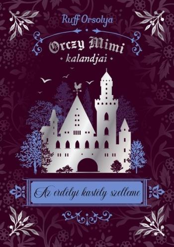 Az erdélyi kastély szelleme - Orczy Mimi kalandjai 1.Kép