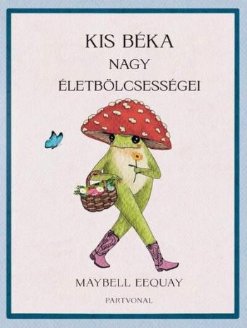 Kis béka nagy életbölcsességei 1.Kép