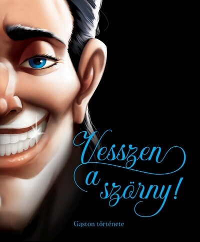 Vesszen a szörny! - Gaston története - Disney - Villains