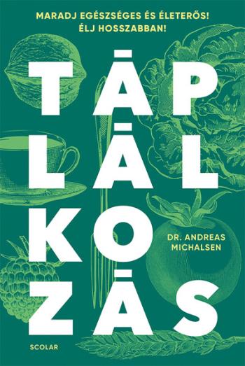 Táplálkozás - Maradj egészséges és életerős! Élj hosszabban! 1.Kép