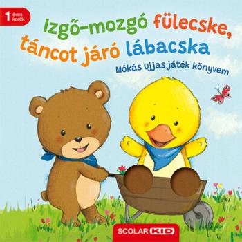 Izgő-mozgó fülecske, táncot járó lábacska - Mókás ujjas játék könyvem 1.Kép