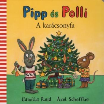 Pipp és Polli - A karácsonyfa (lapozó)(új kiadás, nagyobb méret) §K 1.Kép