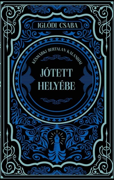Jótett helyébe - Késmárki Bertalan kalandjai