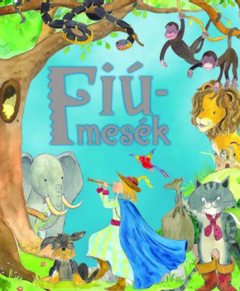 Fiúmesék - Mesetár (új kiadás) 1.Kép