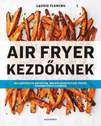 Air Fryer kezdőknek 1.Kép