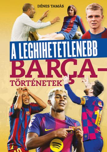 A leghihetetlenebb Barca-történetek 1.Kép