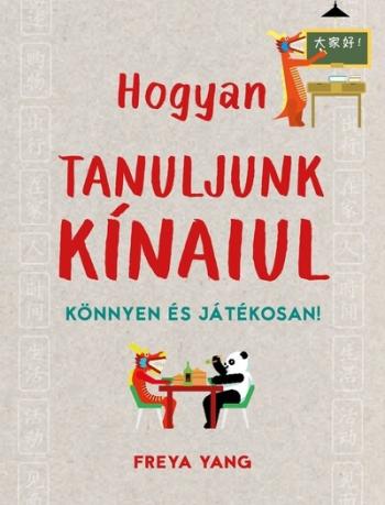 Hogyan tanuljunk kínaiul - Könnyen és játékosan 1.Kép
