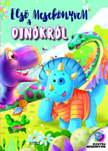 Első mesekönyvem a dinókról 1.Kép