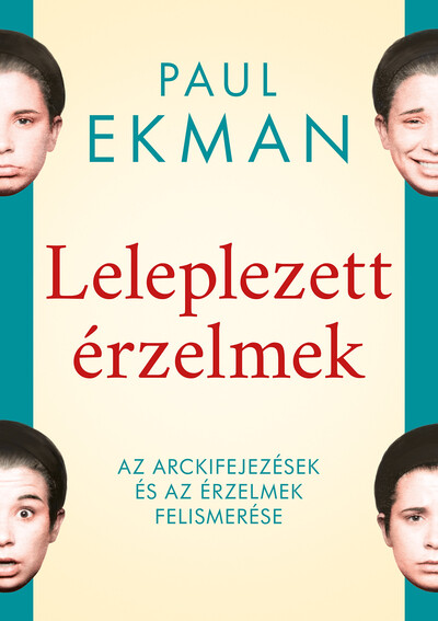 Leleplezett érzelmek - Az arckifejezések és az érzelmek felismerése