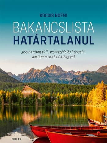 Bakancslista - Határtalanul - 500 határon túli, szomszédolós helyszín, amit nem szabad kihagyni 1.Kép