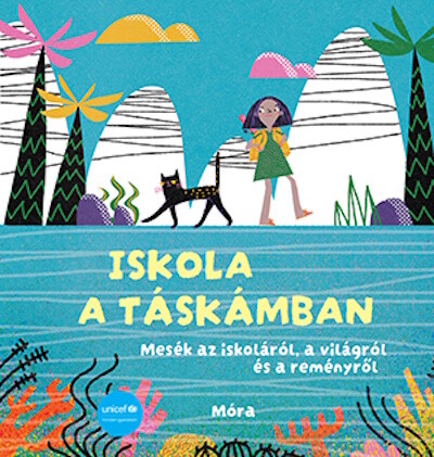 Iskola a táskámban -  Unicef mesekönyv