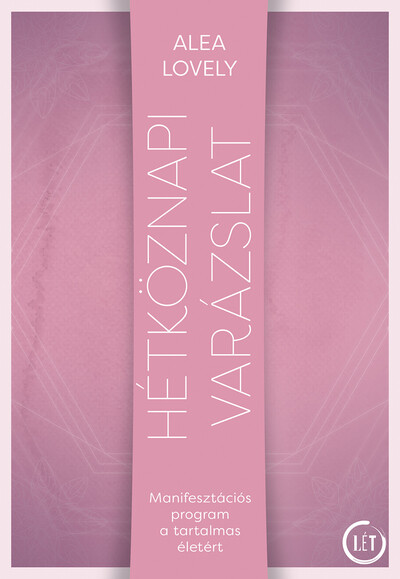 Hétköznapi varázslat - Manifesztációs program a tartalmas életért