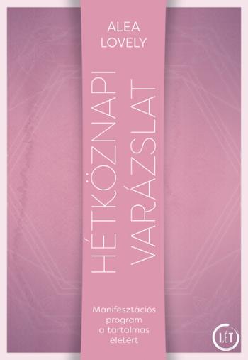 Hétköznapi varázslat - Manifesztációs program a tartalmas életért 1.Kép