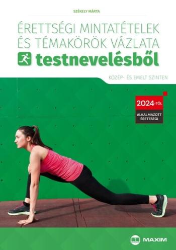 Érettségi mintatételek és témakörök vázlata testnevelésből (közép- és emelt szinten) - 2024-től érvényes 1.Kép