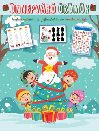 Ünnepváró örömök - Foglalkoztató- és fejlesztőkönyv óvodásoknak §K 1.Kép