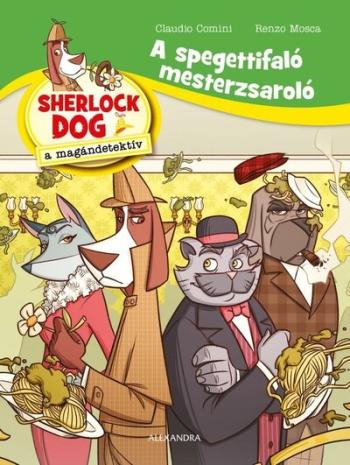 A spagettifaló mesterzsaroló - Sherlock Dog, a magándetektív 1.Kép