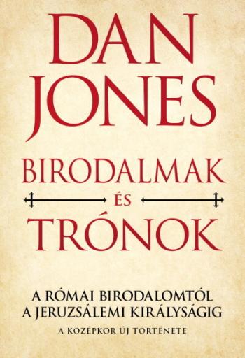 Birodalmak és trónok - A Római Birodalomtól a Jeruzsálemi Királyságig 1.Kép