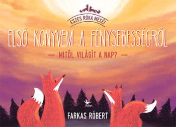 Első könyvem a fénysebességről - Mitől világít a Nap? - Eszes Róka meséi (2. kiadás) 1.Kép