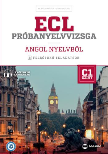 ECL próbanyelvvizsga angol nyelvből - 8 felsőfokú feladatsor - C1 szint (letölthető hanganyaggal) 1.Kép