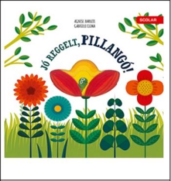 Jó reggelt, pillangó! 1.Kép