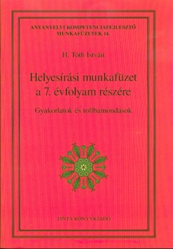 Helyesírási munkafüzet a 7. évfolyam részére - Gyakorlatok és tollbamondások 1.Kép