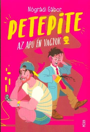 Petepite /Az apu én vagyok (9. kiadás) 1.Kép